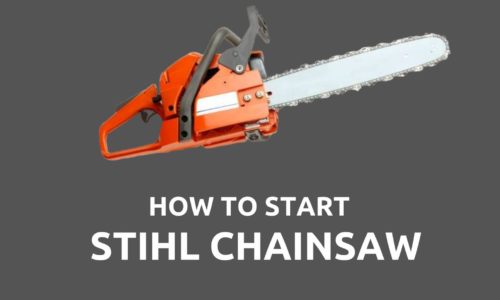 How to Start Stihl Chainsaw in 2022 – A Beginner’s Guide