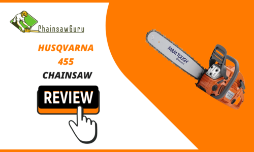 Husqvarna 455 Reviews [2022] – 55CC Dual Cycle Chainsaw
