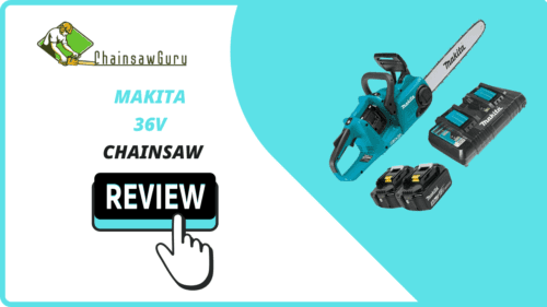 Makita 36V chainsaw review