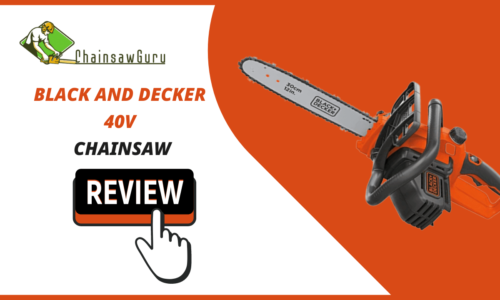 Black and Decker 40V Chainsaw Review [2022] – Makes Smooth Cuts