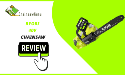 Ryobi 40v Chainsaw Review [2022] – Perfect Tool for Occasional Work