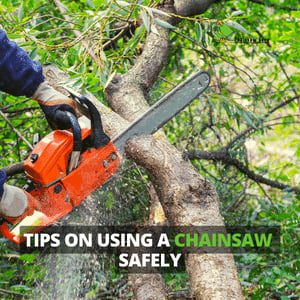 tips on using a chainsaw safely