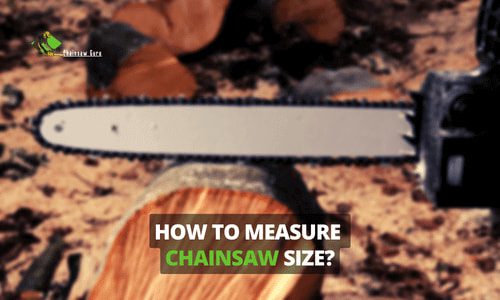 How to Measure a Chainsaw Size in 2026? Simple and Easy Steps