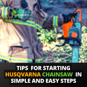 tips for starting Husqvarna chainsaw