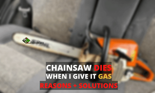 Chainsaw Dies When I Give It Gas – Solutions Explained in 2026