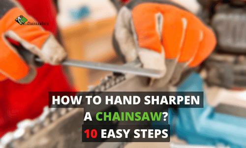 10 Easy Steps on How to Hand Sharpen a Chainsaw in 2026?