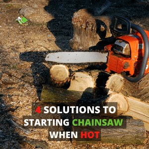 solutions to chainsaw won't start when hot