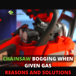 why does my chainsaw bogs down when I give it gas