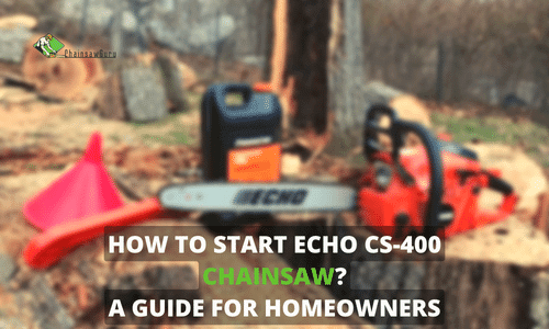 how to start echo cs-400 chainsaw