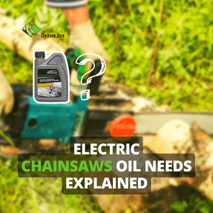 electric chainsaws oil needs