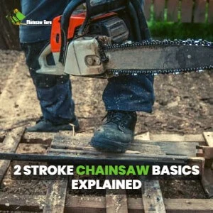 2 stroke chainsaw basics explained