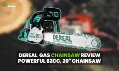 Dereal Gas Chainsaw Review [2023] – Affordable 62CC Gas Tool