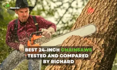 Top 8 Best 24 Inch Chainsaw Reviews [For Hardwood]