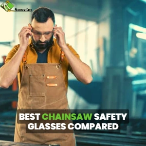 best chainsaw safety glasses