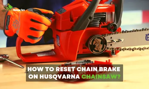 how to reset chain brake on husqvarna chainsaw