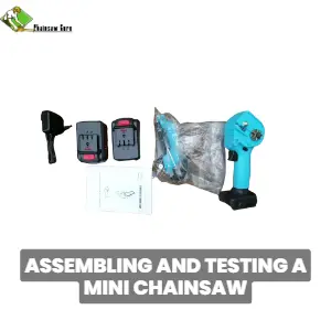 assembling and testing a mini chainsaw