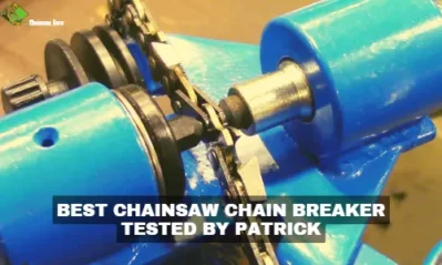 Best Chainsaw Chain Breaker for Worn Out Chains Tested [2023]