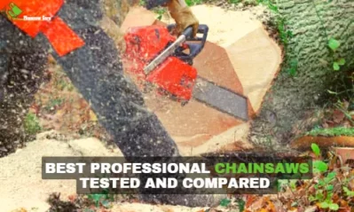 10 Best Professional Chainsaw Tested – [For Pro Homeowners]