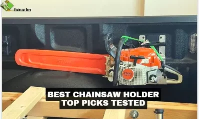 Best Chainsaw Holder Tested – [Top 6 Holders for Your Tool]