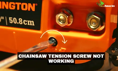 chainsaw tension screw not working