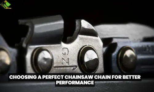 choosing a perfect chainsaw chain