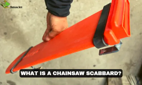 what is a chainsaw scabbard
