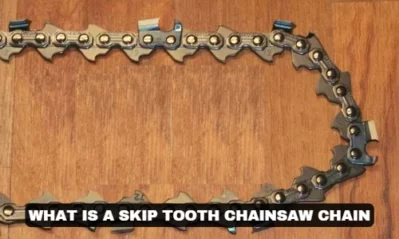 What is a Skip Tooth Chainsaw Chain and How It Works?