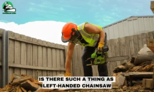is there such a thing as a left-handed chainsaw