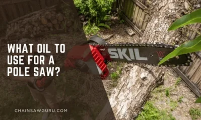 What Oil to Use for a Pole Saw?