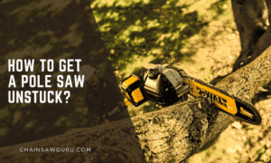 How to Get a Pole Saw Unstuck