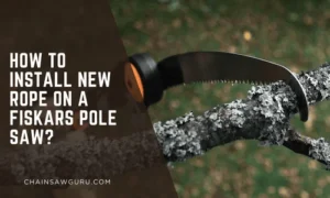 How to Install New Rope on a Fiskars Pole Saw