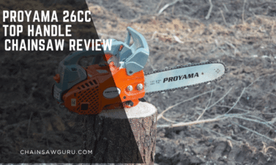 Proyama 26CC Top Handle Chainsaw Review: Hands-On Experience