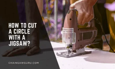 How to Cut a Circle with a Jigsaw?