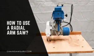 how to use a radial arm saw
