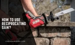 how to use reciprocating saw