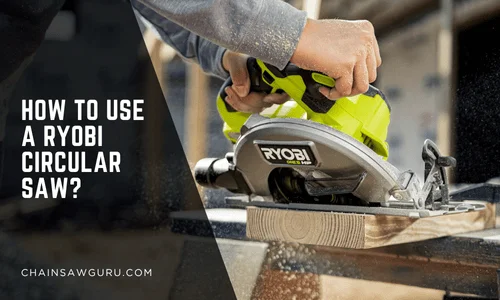 How to use a ryobi circular saw