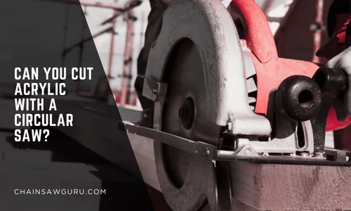 can you cut acrylic with a circular saw
