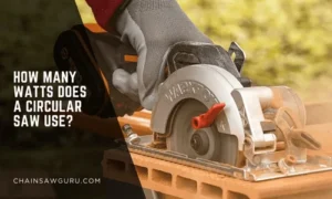 how many watts does a circular saw use